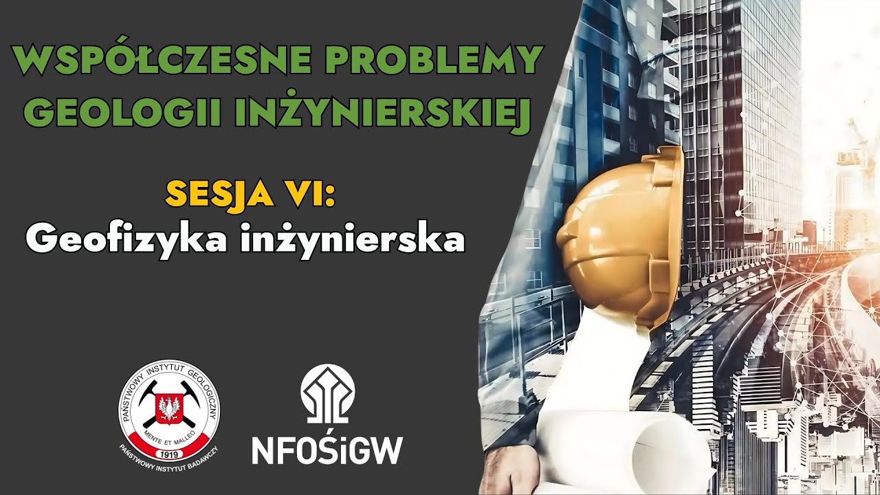 8. Sympozjum WPGI – Sesja VI: Geofizyka inżynierska