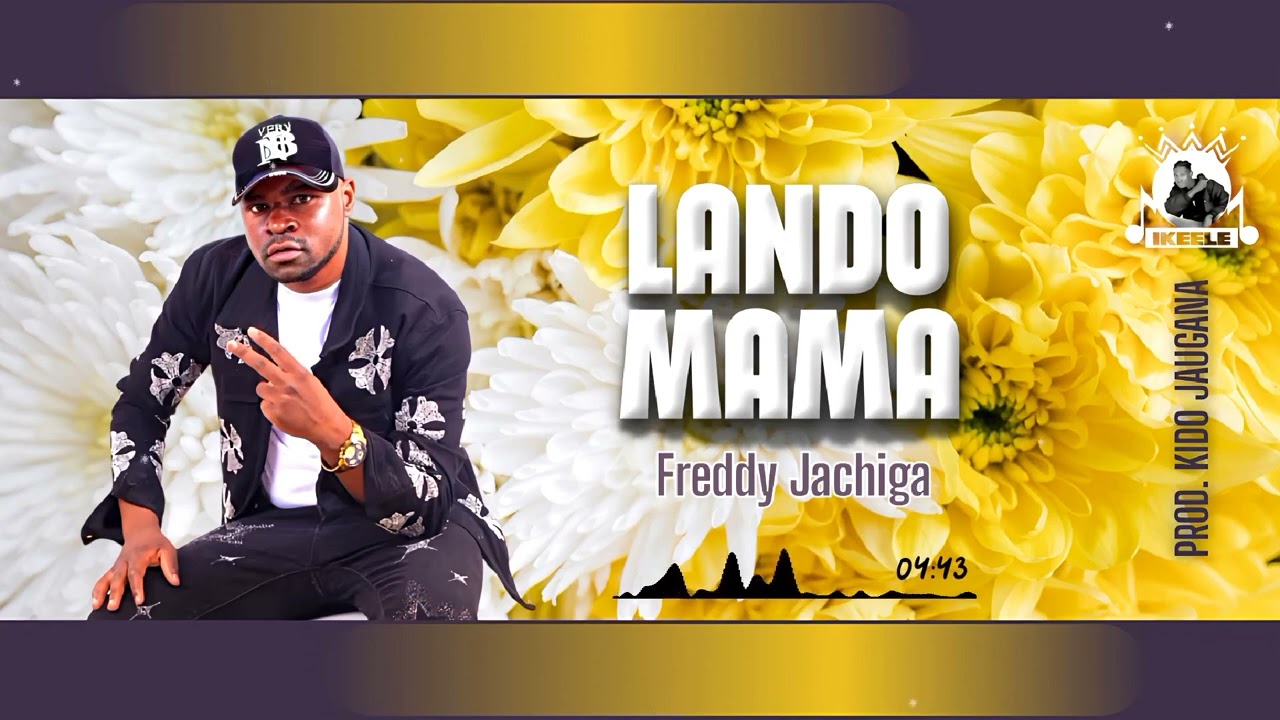Freddy Jachiga|| Lando Mama|| Official Audio