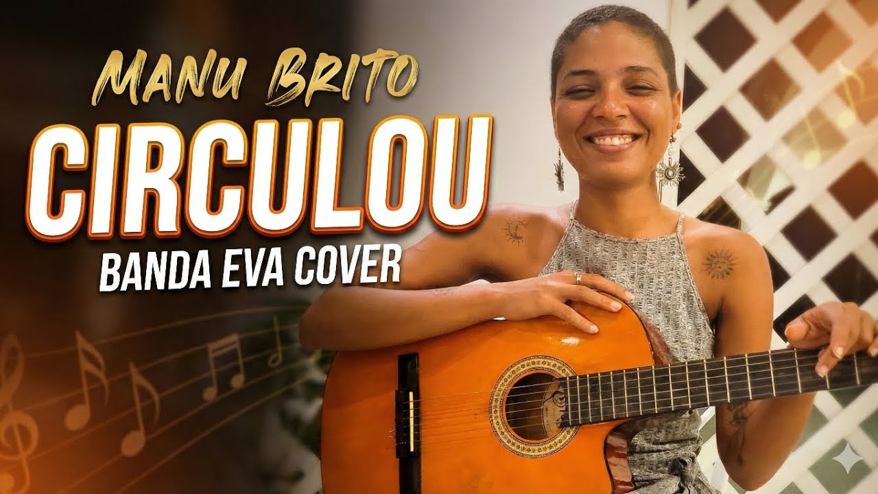Circulou - Banda Eva | Cover Voz e Violão por Manu Brito
