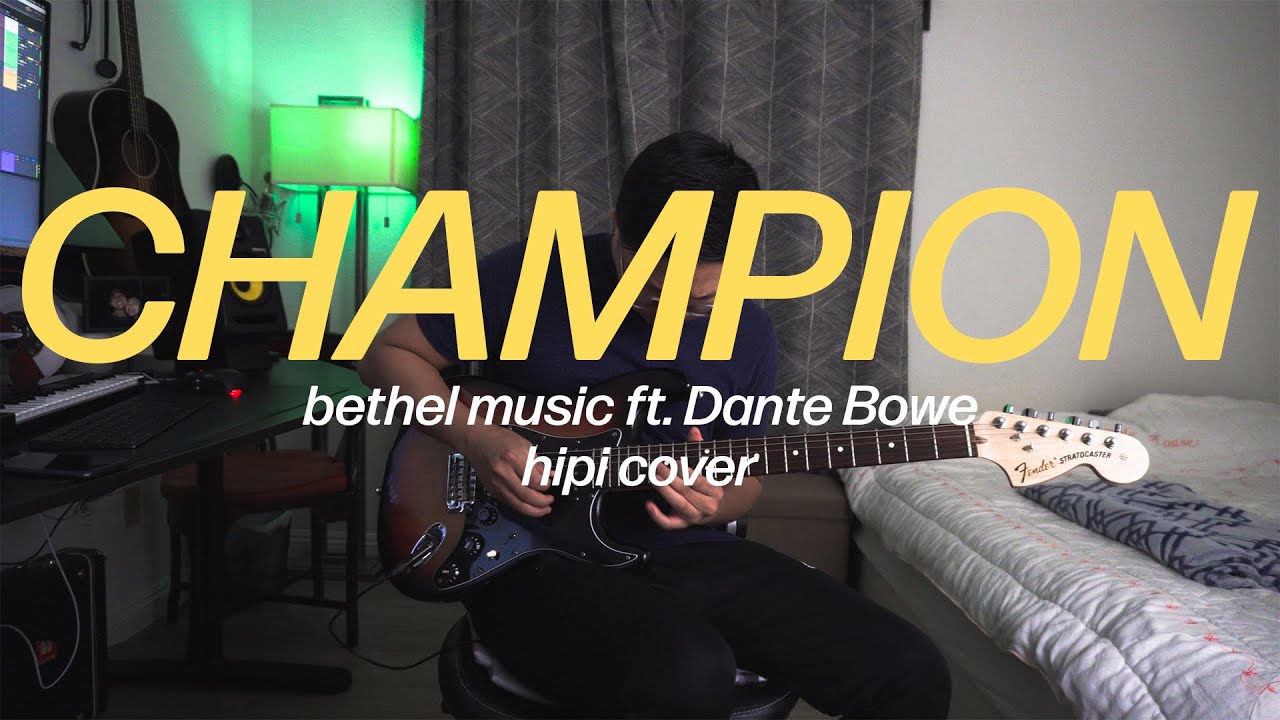Champion by Bethel Music ft. Dante Bowe || Electric Guitar HIPI Cover || Key Bb