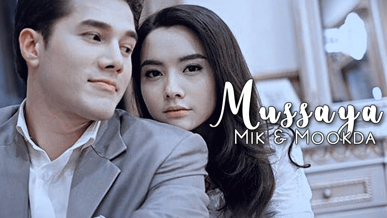 Mussaya มัสยา MV || War of Hearts (Mik x Mookda)