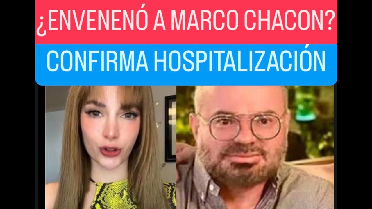 iMELDA ¿ENVENENO A MARCO CHACON? ¡ ÉL CONFIRMA HOSPITALIZACIÓN!