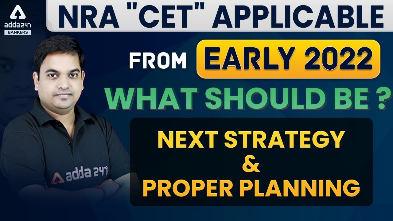 NRA CET APPLICABLE FROM Early 2022  What Should Be ? 