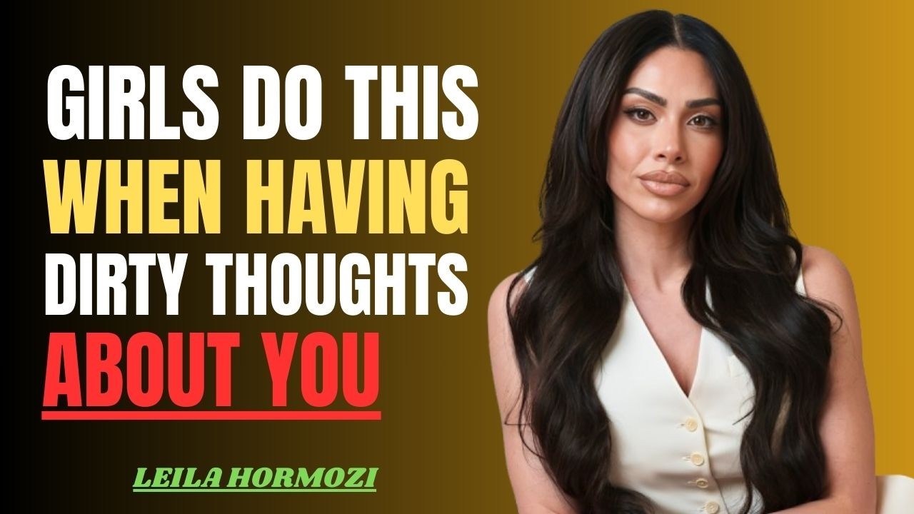 9 Secret Signs She Can’t Stop Fantasizing About You Revealed | Leila Hormozi Motivation