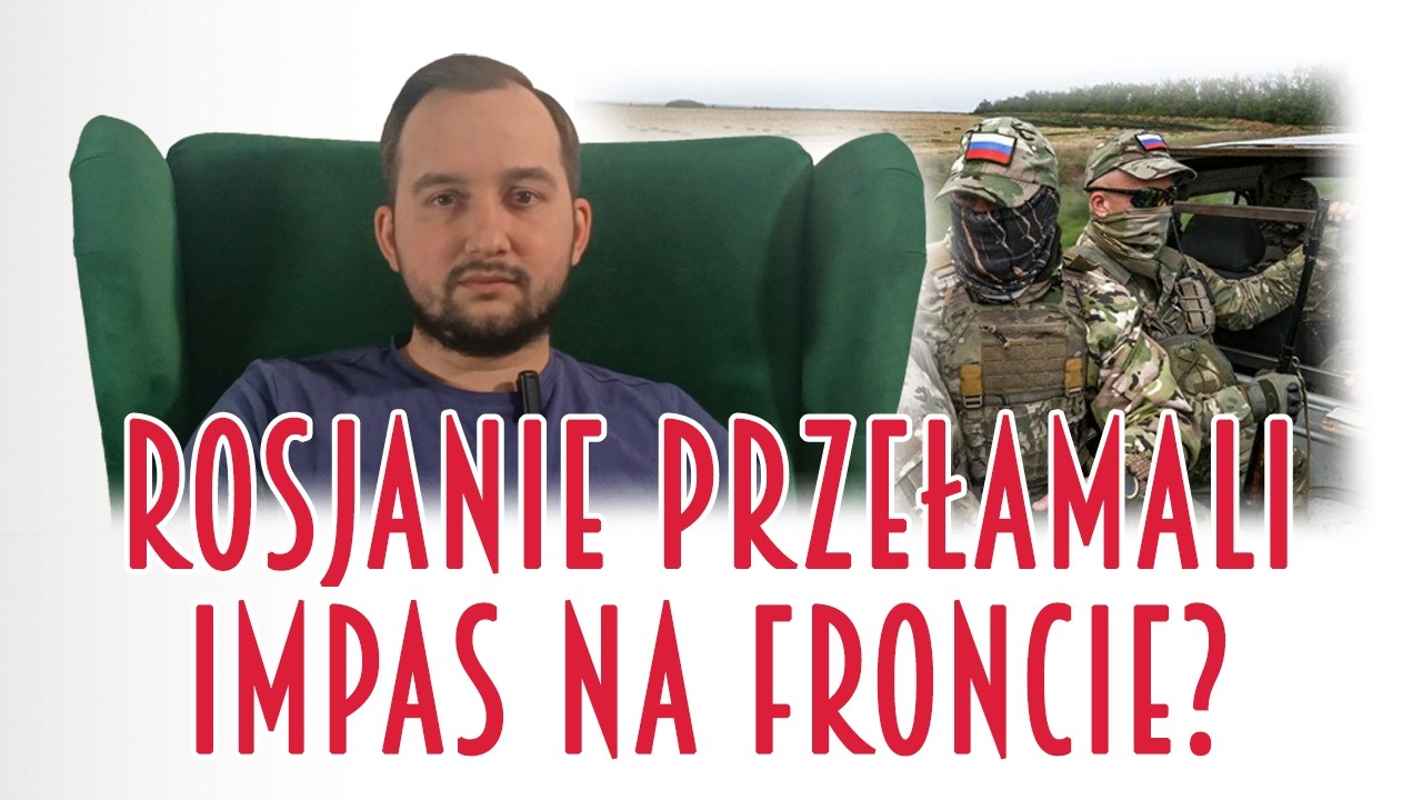 Krystian Jachacy: Rosjanie przełamali impas na froncie?