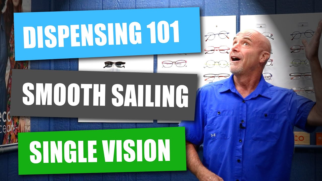 Dispensing 101 - Dispensing a Problem-Free Single Vision Pair of Eyeglasses