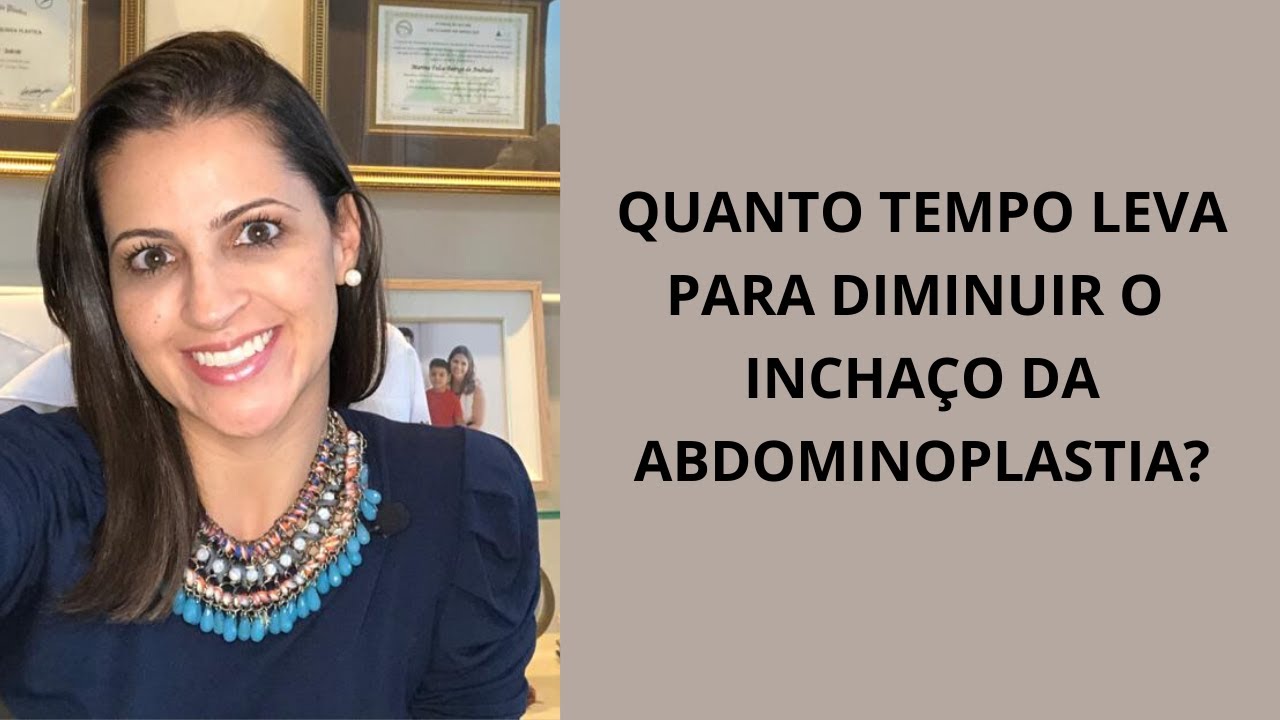 QUANTO TEMPO LEVA PARA DIMINUIR O INCHAÇO DA ABDOMINOPLASTIA?