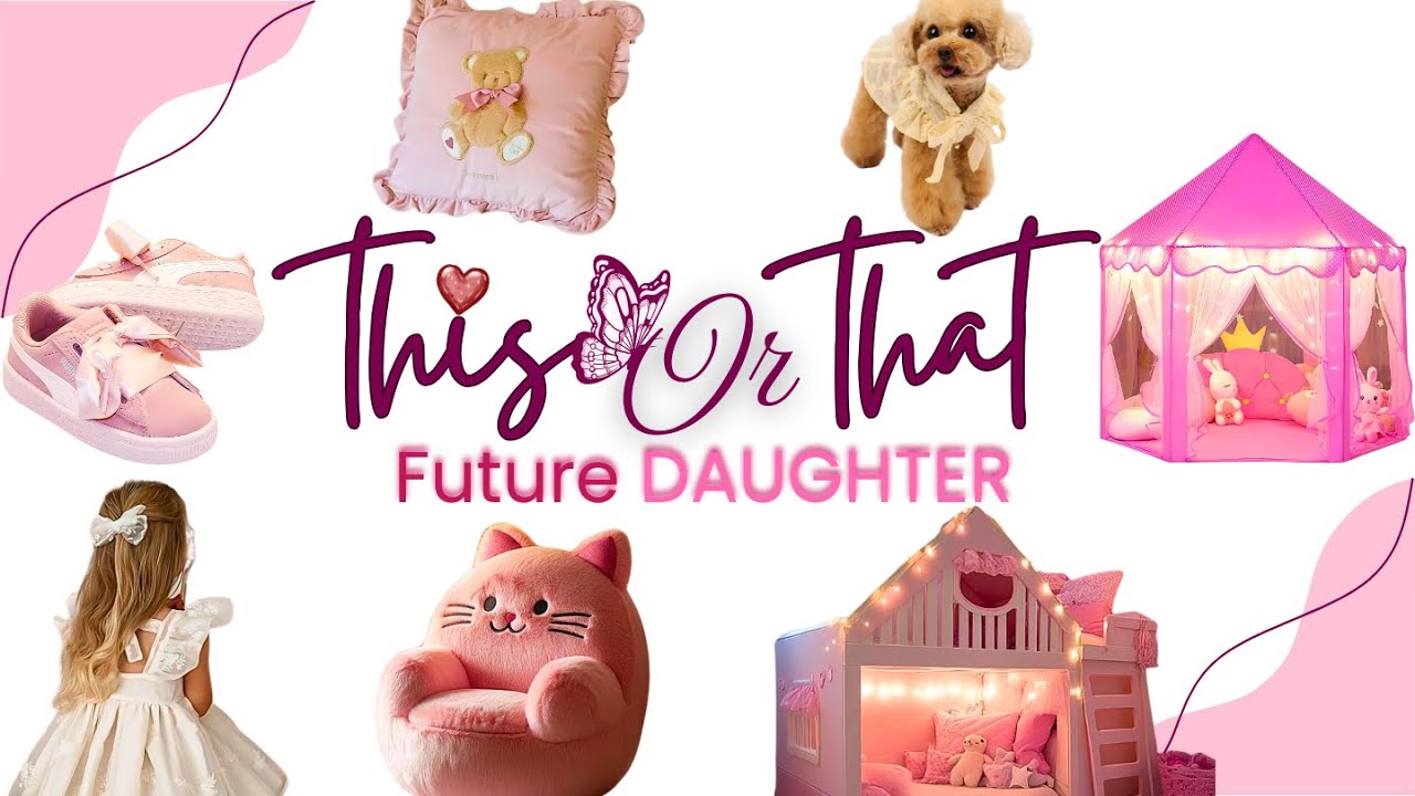 Create your future daughter.|This or That