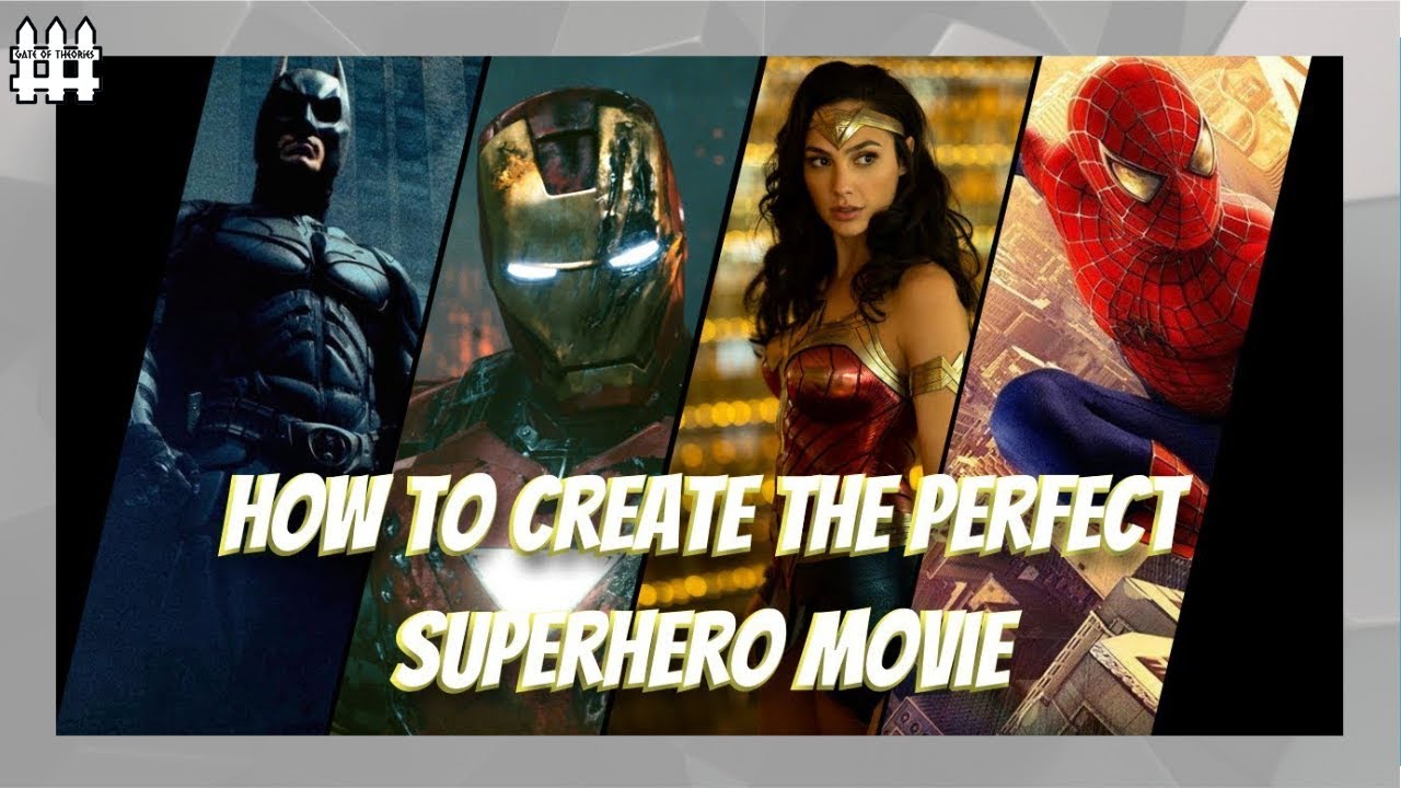 How To Create The Perfect Superhero Movie