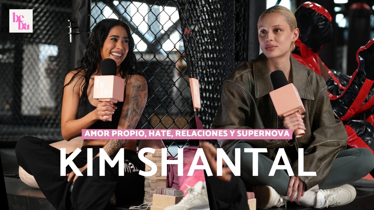 KIM SHANTAL: Amor propio, hate, relaciones y supernova.