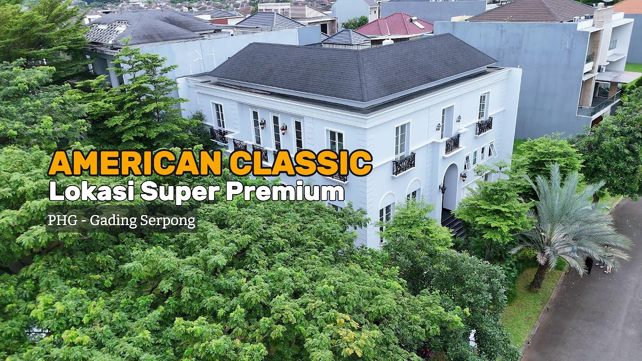 EP 8 || 20 M RUMAH MEWAH BERGAYA AMERICAN CLASIC SUPER PREMIUM || PHG SUMMARECON SERPONG