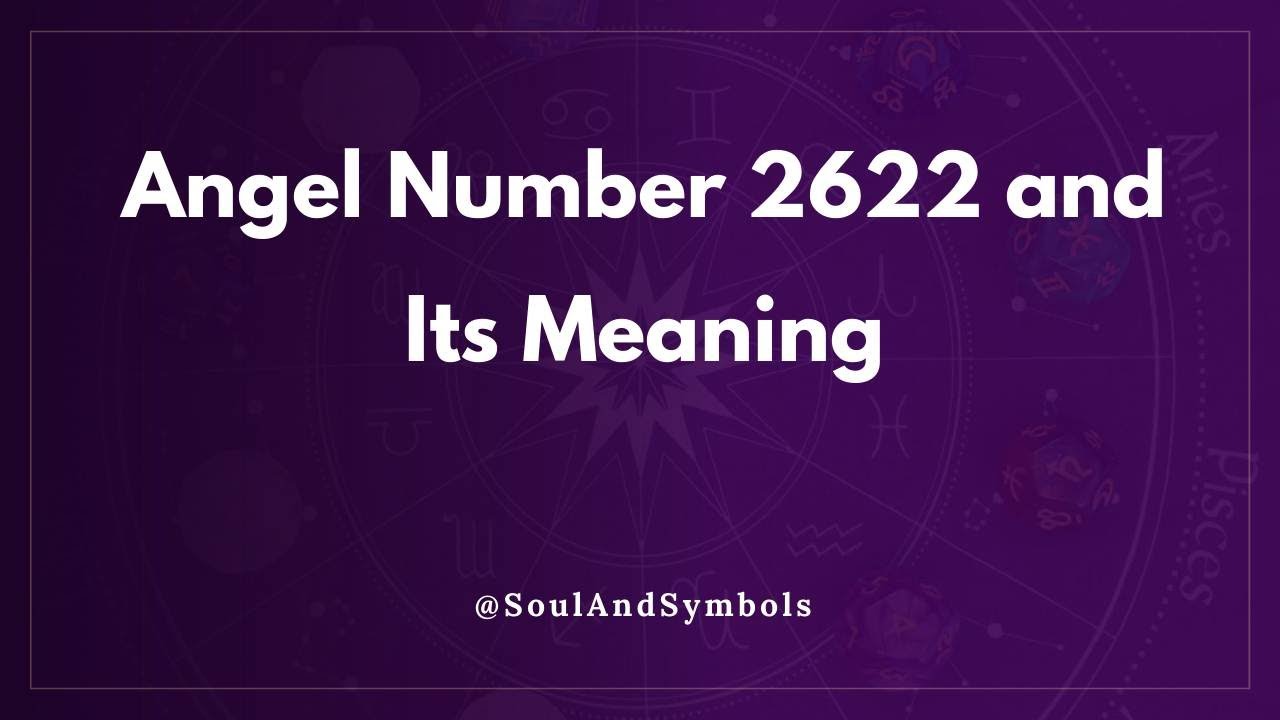 Angel Number 2622 and Its Meaning | Seeing 2622? 🌟