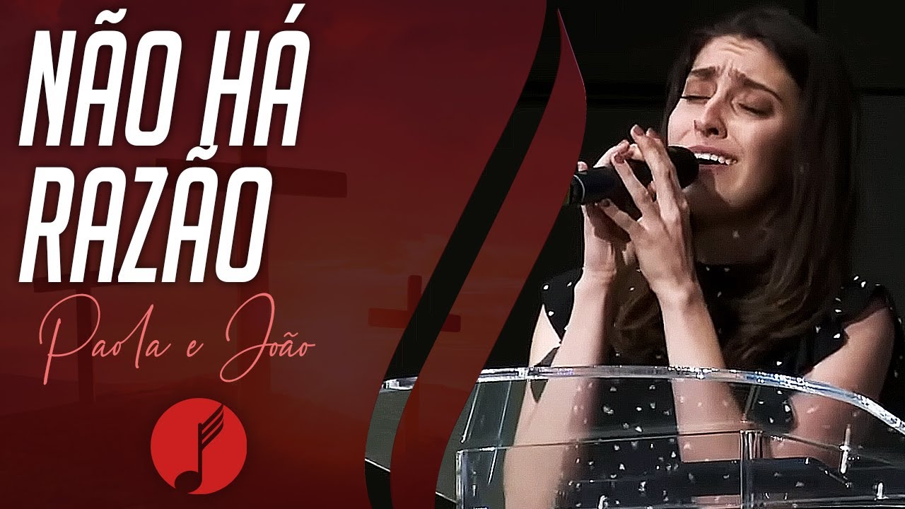 N&atilde;o H&aacute; Raz&atilde;o - Paola Mocelin e Jo&atilde;o Paulo - IASD Curitiba