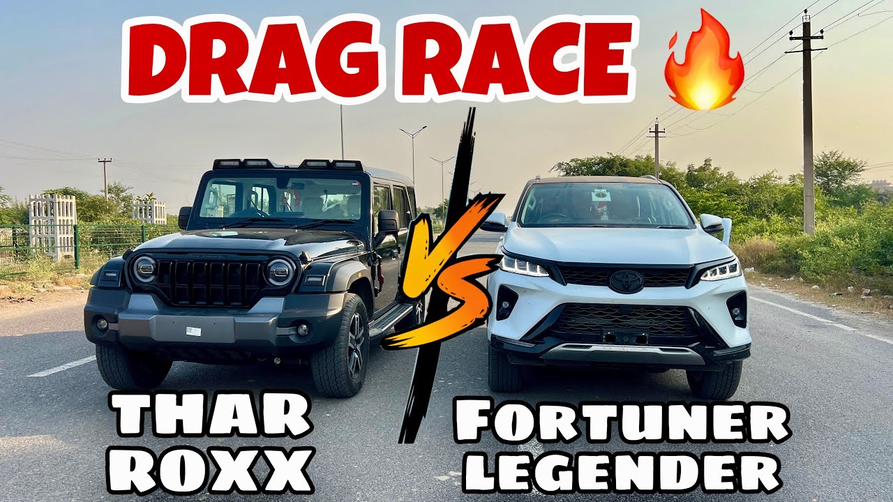 Thar Roxx Vs Fortuner Legender | Drag Race🚀 | First Time on Youtube😎 | ये तो Hawao😱 से बाते करती है🔥