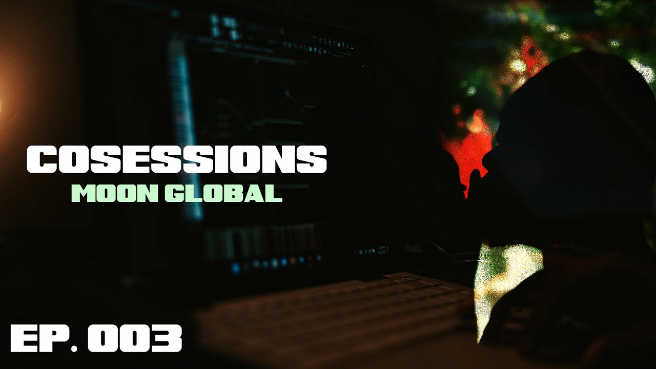 COSESSIONS: Moon Global (EP. 003)