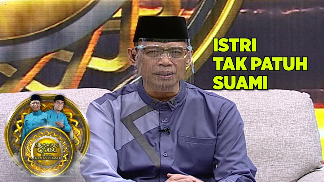 ISTRI YANG TAK PATUH SUAMI - SIRAMAN QOLBU
