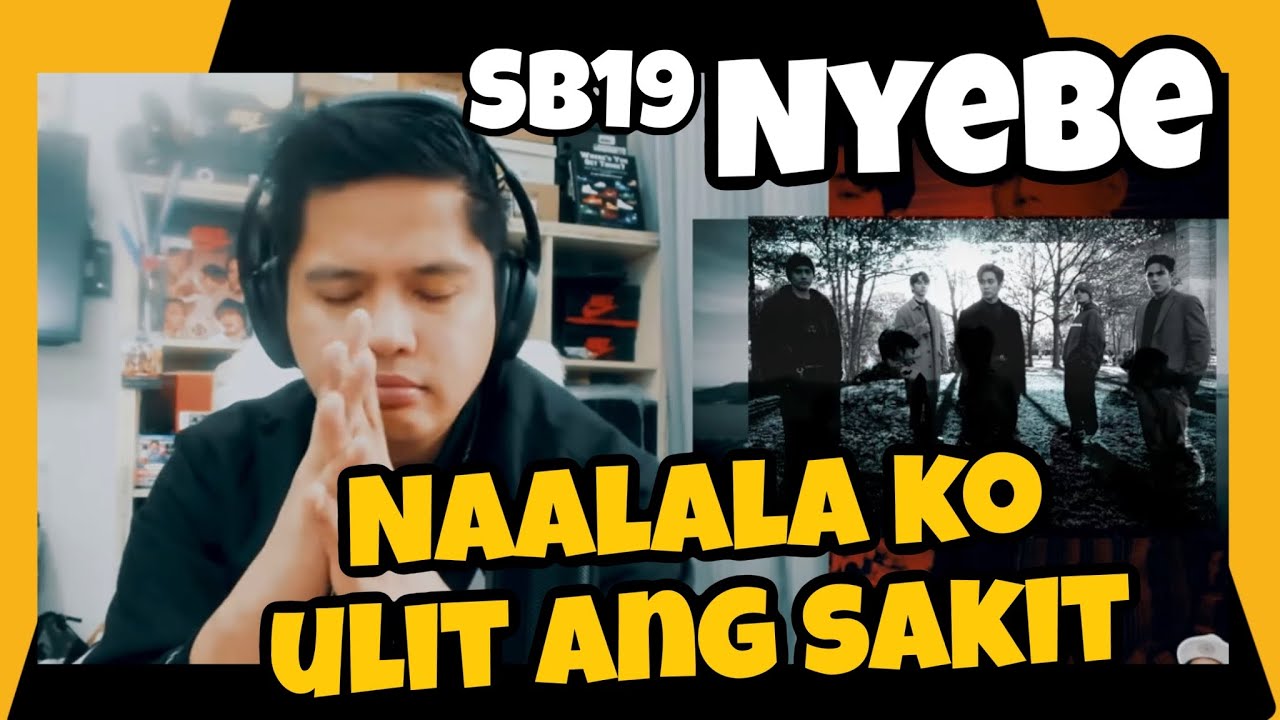 SB19 - NYEBE | I Remembered something that hurts | REACTION