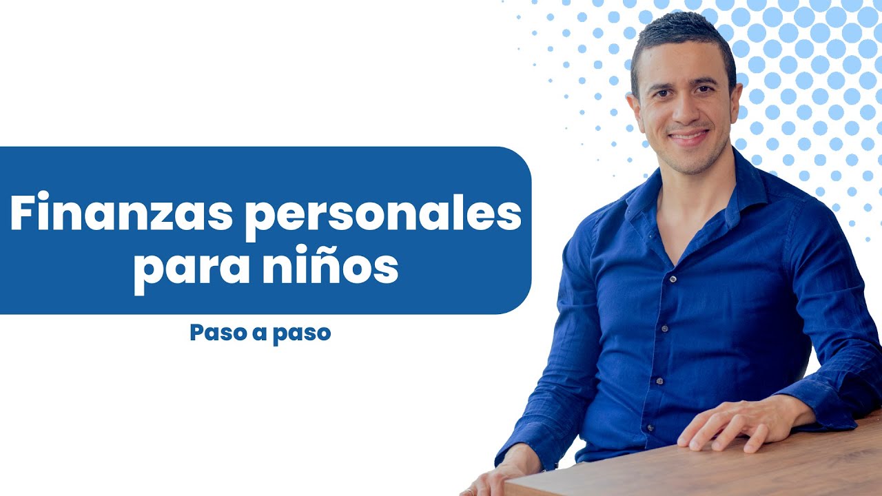 Finanzas personales para niños - Paso a paso