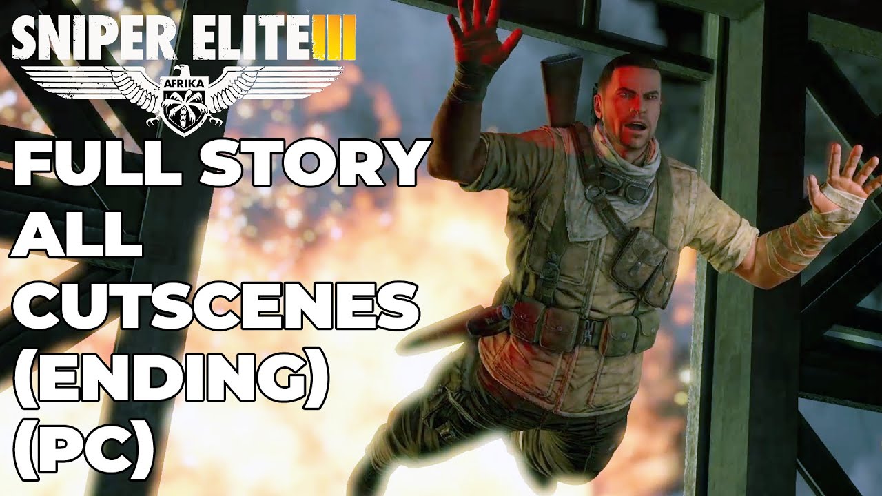 SNIPER ELITE 3 STORY (ALL CUTSCENES) + ENDING (PC)