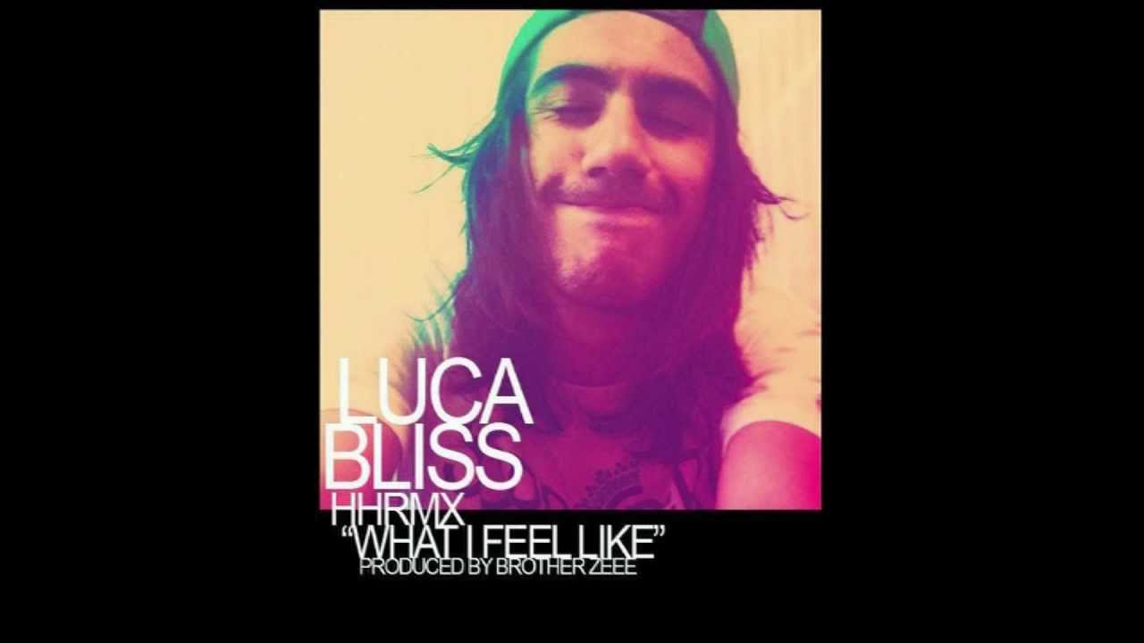 Luca Bliss - What I Feel Like (Hilltop Hoods Remix)
