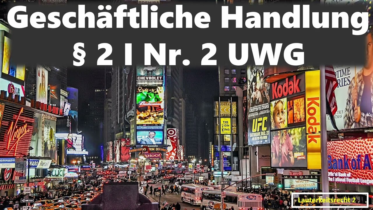 Geschäftliche Handlung I Lauterkeitsrecht 2