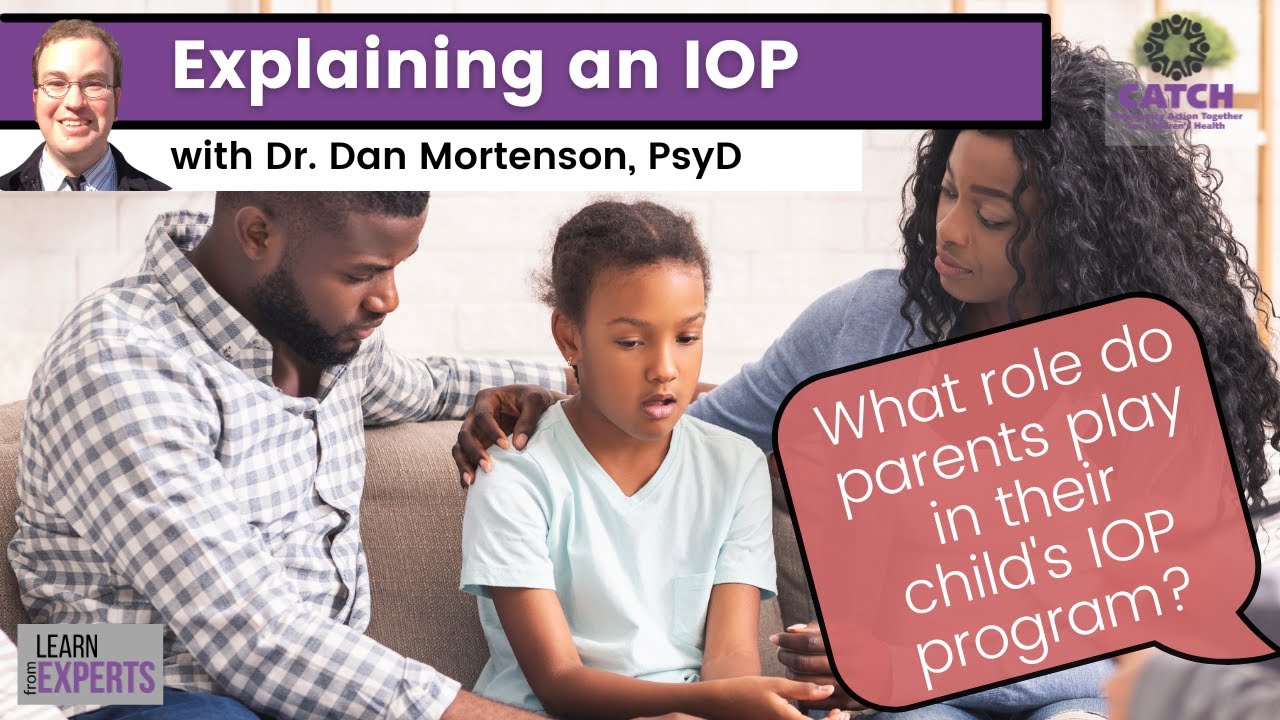 How DO parents support THEIR child in an Intensive Outpatient Program (IOP)? |Learn from Experts