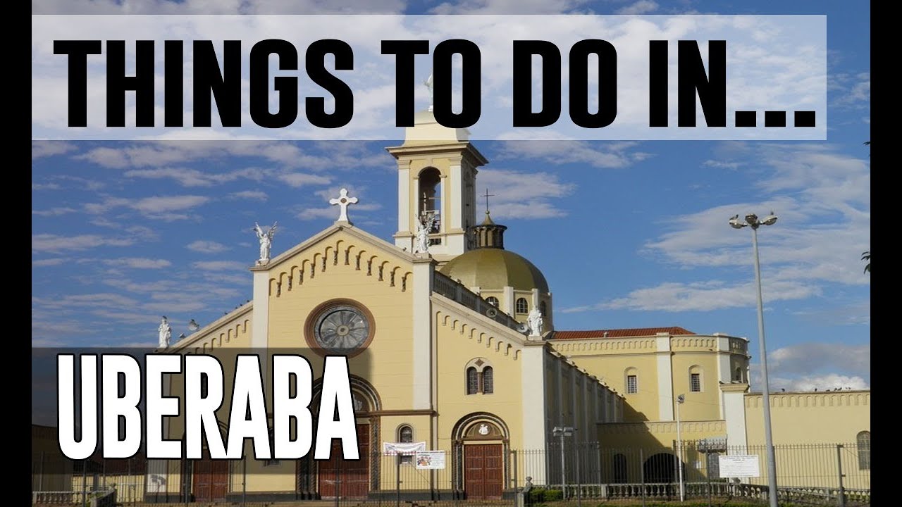 Top 10 Best Things To Do in Uberaba, Brazil