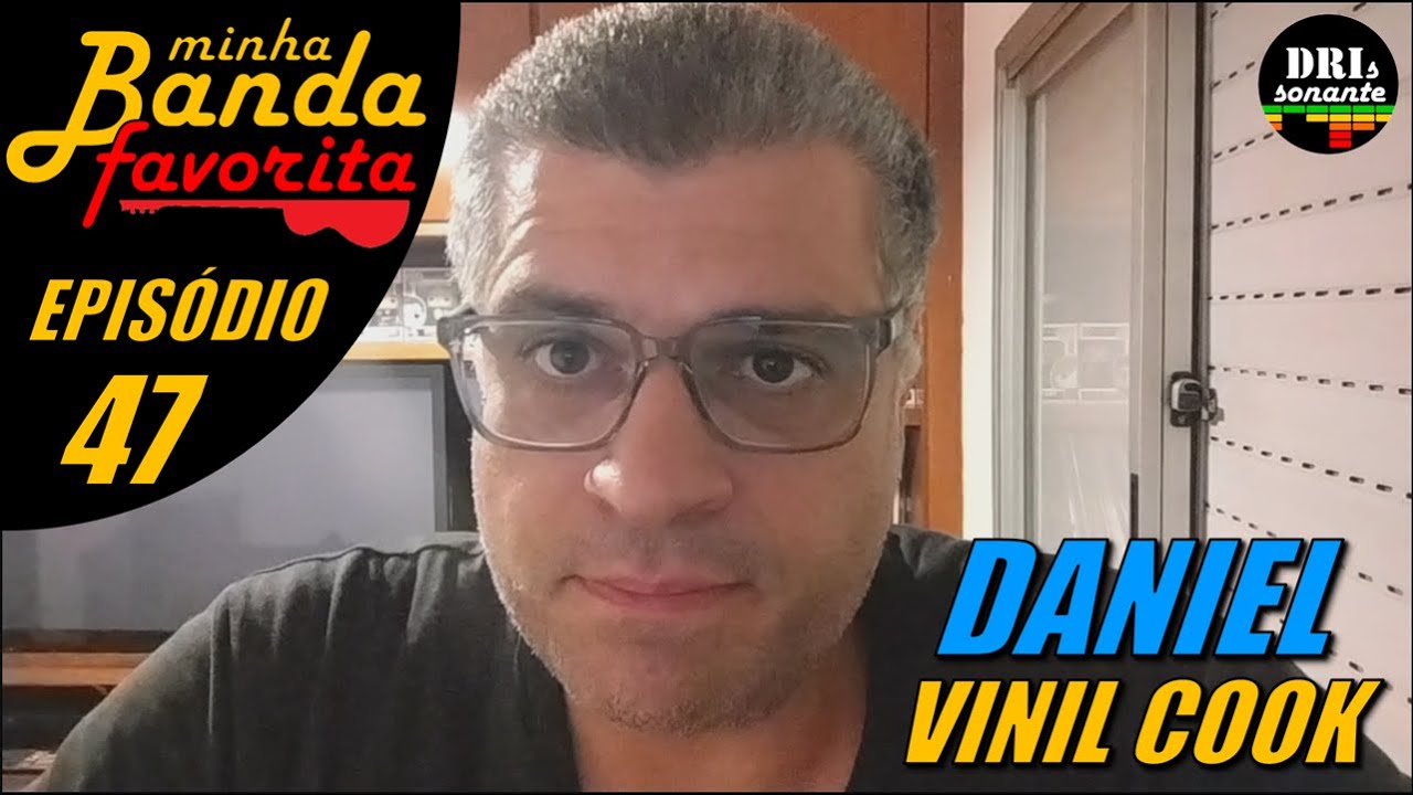 MINHA BANDA FAVORITA: T3 EP.47 DANIEL (VINIL COOK)