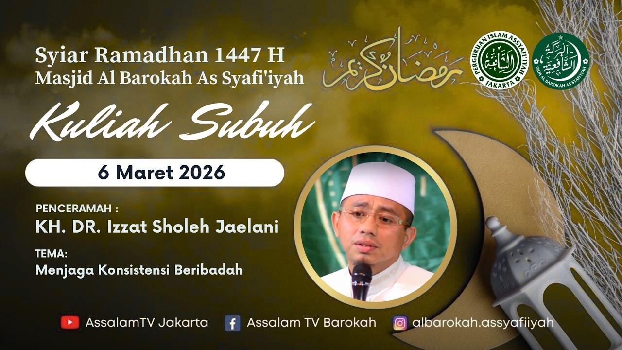 KH. DR. Izzat Sholeh Jaelani   | Kuliah Subuh ke-16 Ramadhan 1447H (06032026)