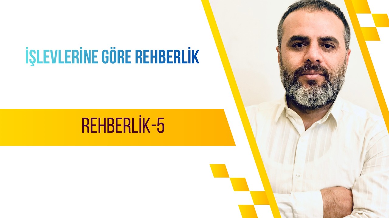 5- İŞLEVLERİNE GÖRE REHBERLİK