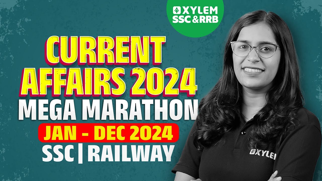 Current Affairs|Jan-Dec 2024|Xylem SSC & RRB