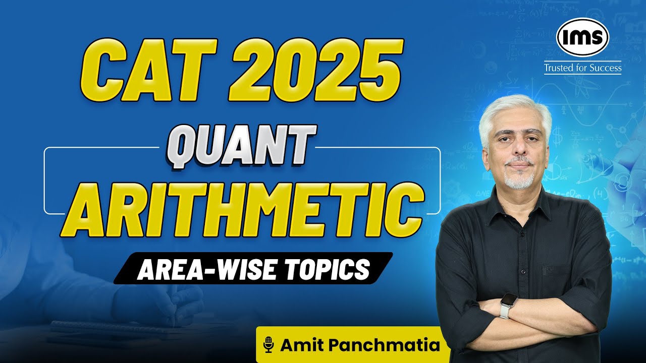 CAT 2025 Quant - Arithmetic area-wise topics | CAT Quant Topic-wise Preparation | Amit Panchmatia