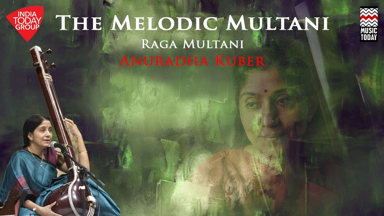 The Melodic Multani | Raga Multani | Anuradha Kuber | Music Today