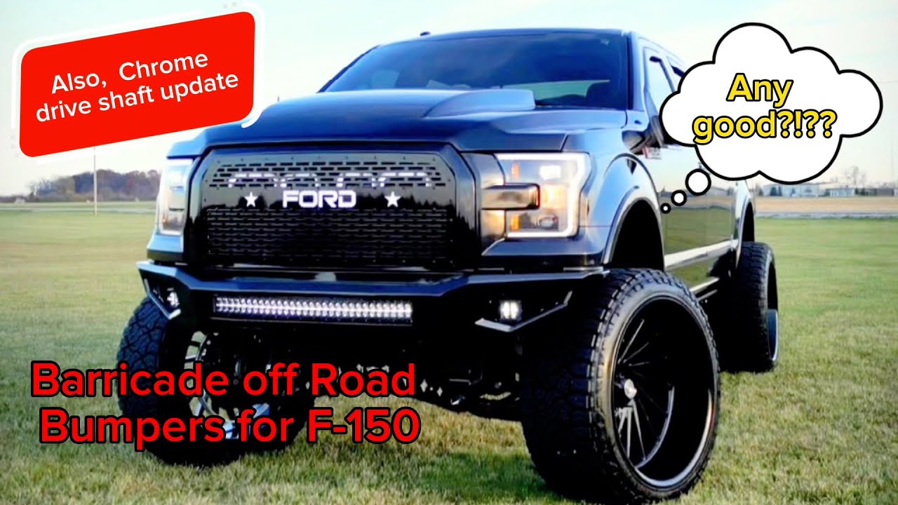 Barricade HD Offroad bumpers for 2015 - 17 Ford F150 also Chrome drive shaft update