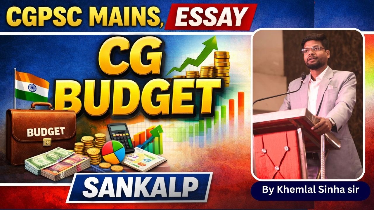 CGPSC Mains-2025 | Essay- CG Budget- SANKALP | By Khem Sir