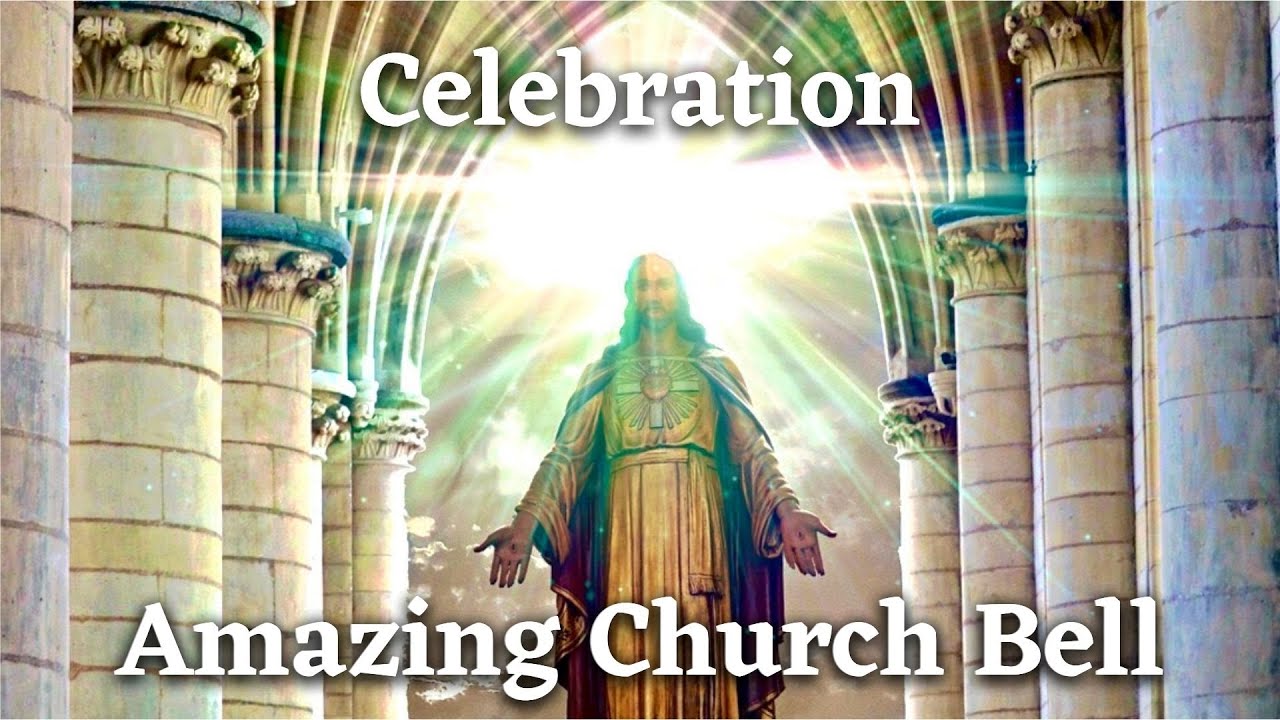 Amazing Church Bell Hymn For Celebration | The Sound Of Joy & Blessings For Everyone | Instrumental