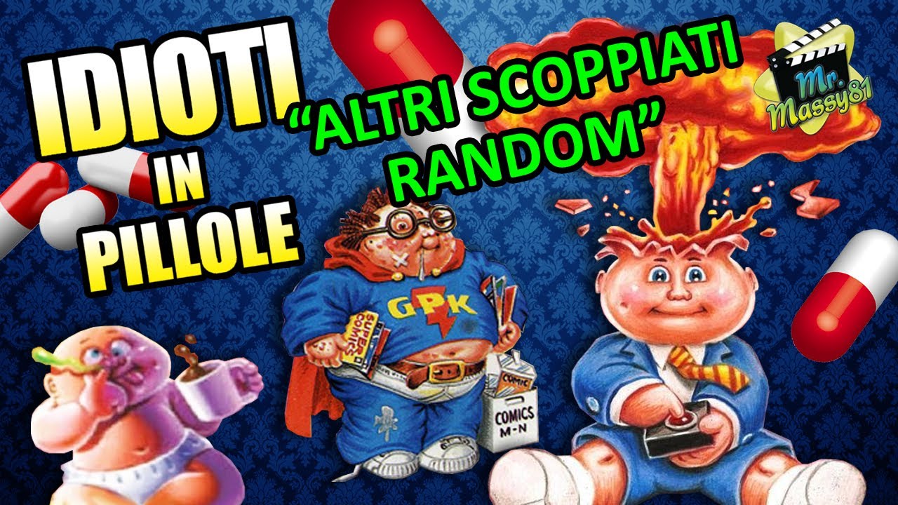 IDIOTI IN PILLOLE #6: Altri scoppiati random