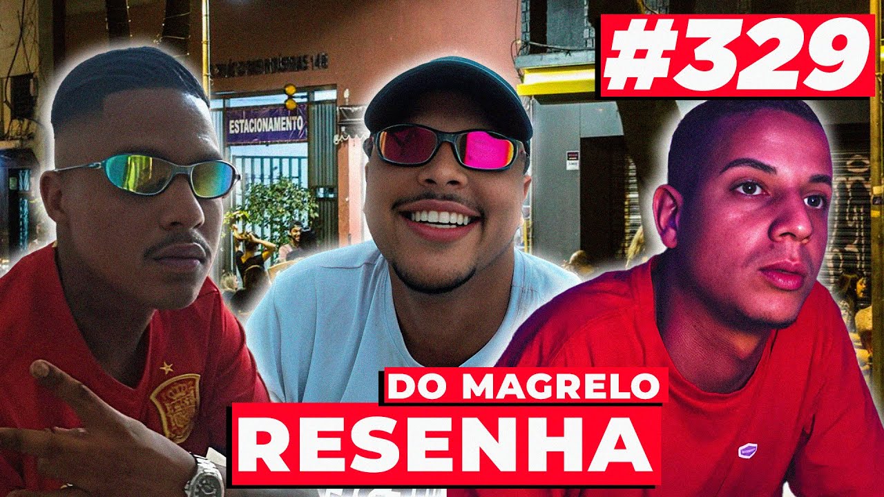 RESENHA DO MAGRELO - #329
