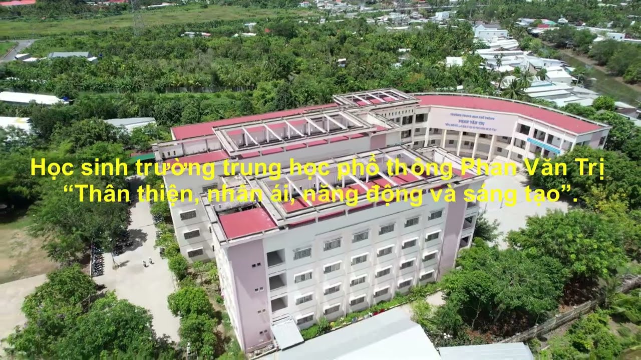GIỚI THIỆU TRƯỜNG THPT PHAN VĂN TRỊ NĂM HỌC 2025 - 2026