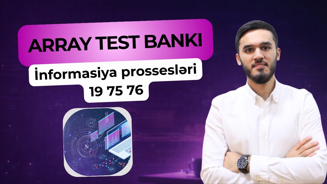 Array Test Bankı Python – İnformasiya prossesləri | 19, 75, 76-cı suallar