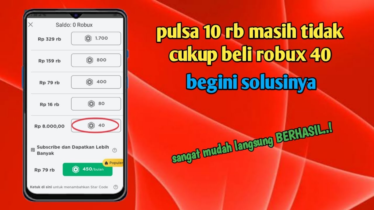 Pulsa 10 ribu Masih Tidak Cukup Beli Robux Yang 40 Begini Solusinya