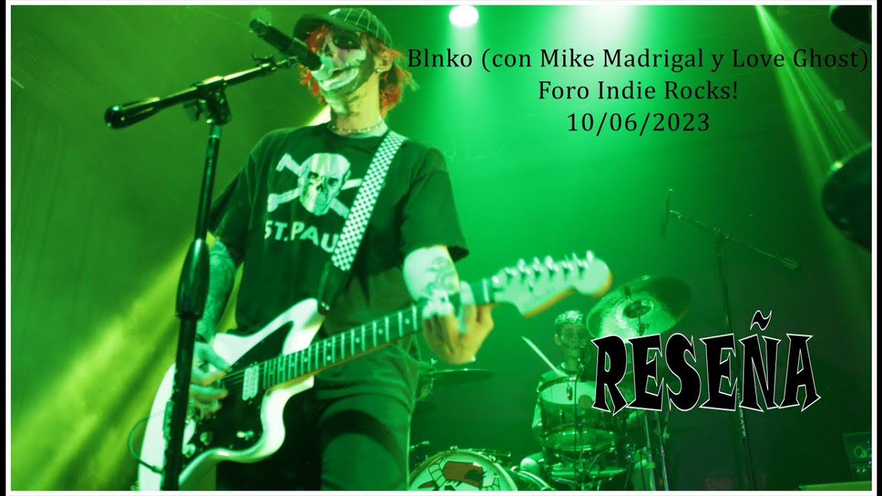 BLNKO en el Foro Indie Rocks! || RESE&Ntilde;A #Blnko #aftermovie