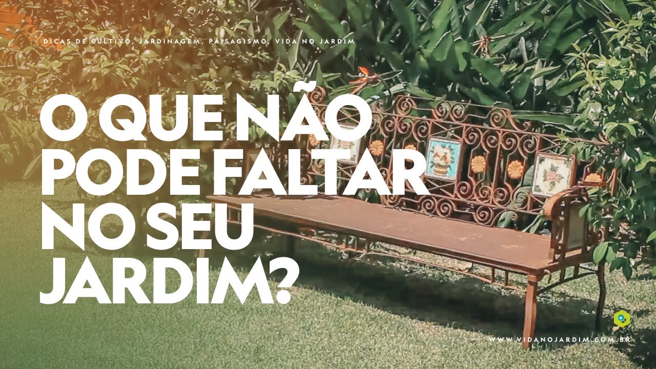 O que NÃO PODE FALTAR no JARDIM?