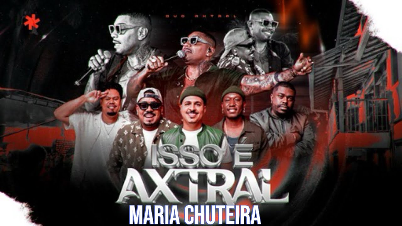 GRUPO AXTRAL E NALDO BENNY - MARIA CHUTEIRA - ISSO E AXTRAL
