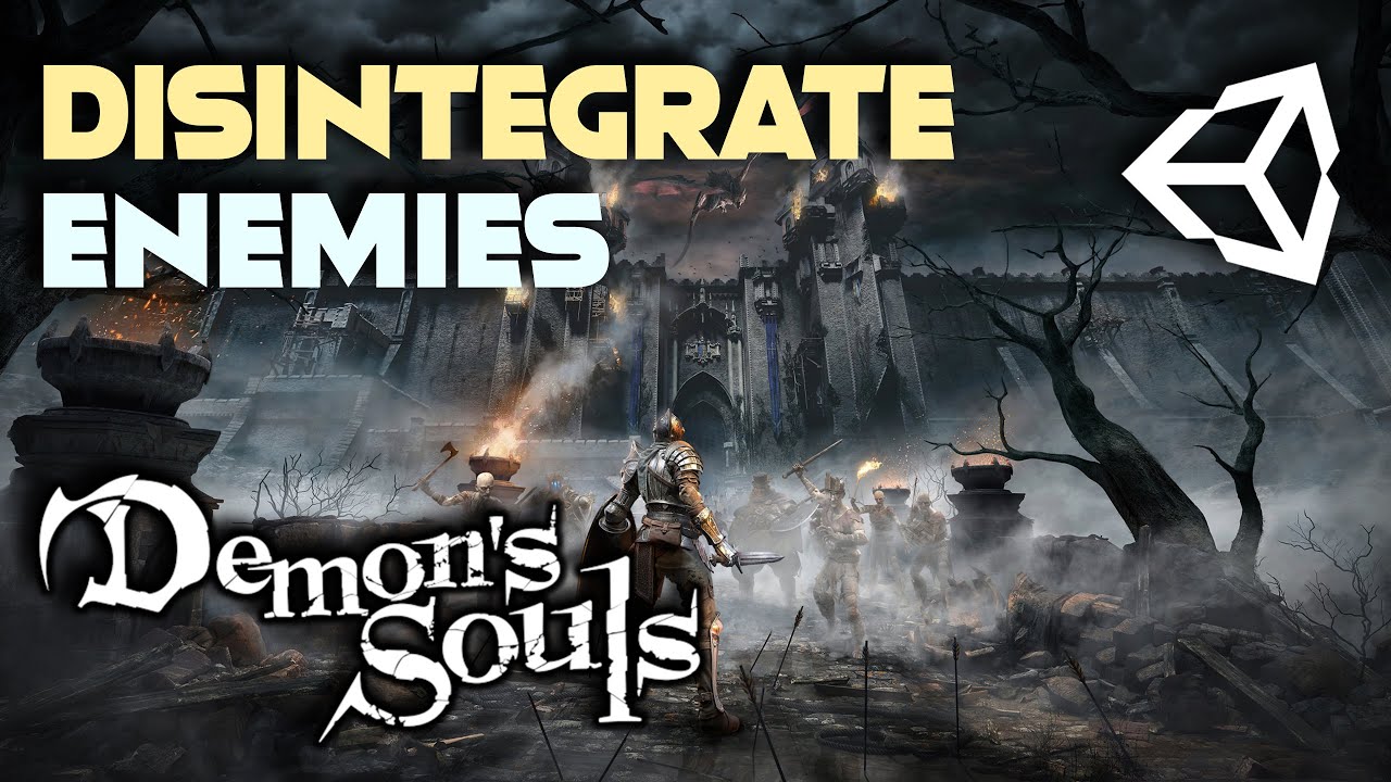 DEMON'S SOULS - DISINTEGRATE ENEMIES in Unity