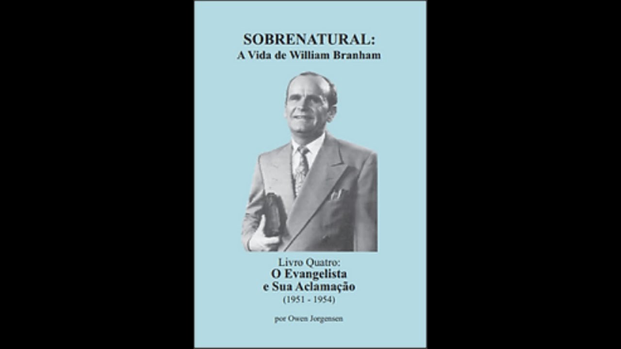 Sobrenatural: A Vida de William Branham - Livro 4 (Parte 10)