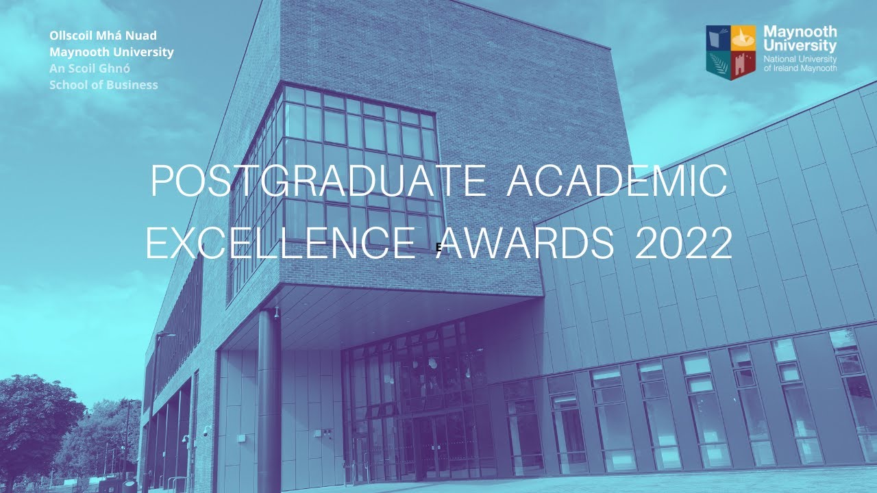 2022 Postgraduate Academic Excellence Awards - Maynooth University School of Business