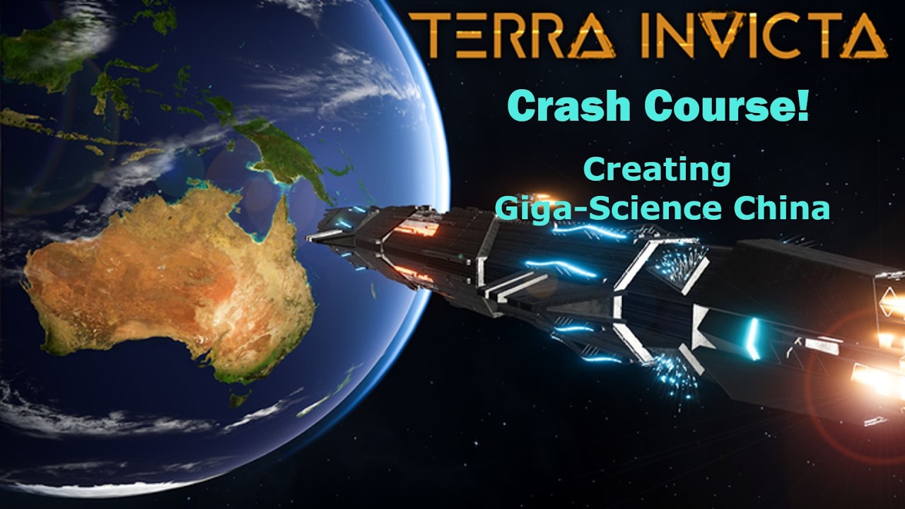 Terra Invicta: Crash Course! Creating Your Very Own Giga-Science China