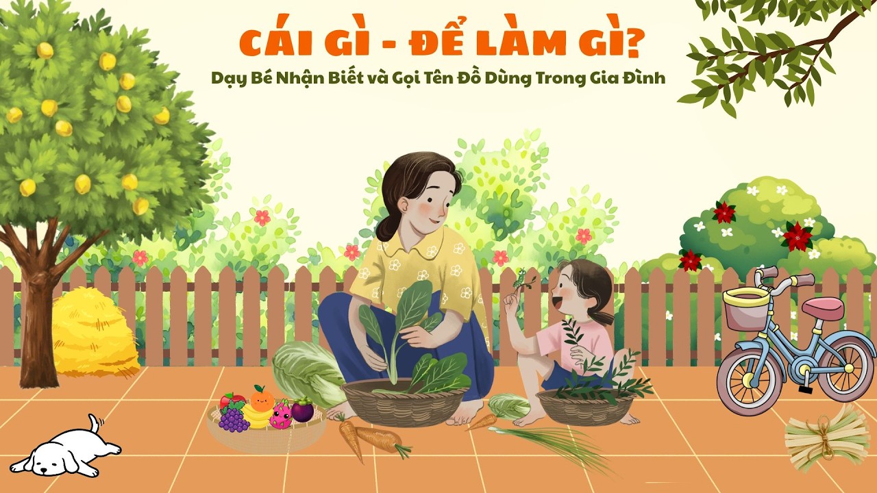 Cái Gì - Để Làm Gì | Dạy Bé Nhật Biết Và Gọi Tên Đồ Dùng Trong Gia Đình | Melly Tủ Sách Thú Vị