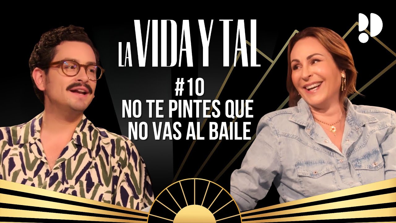 NO TE PINTES QUE NO VAS AL BAILE | La VIDA y TAL con ANA MILÁN y SEBAS | EPISODIO COMPLETO 1x10